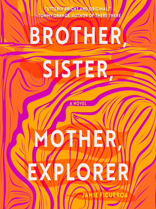 Title details for Brother, Sister, Mother, Explorer by Jamie Figueroa - Available